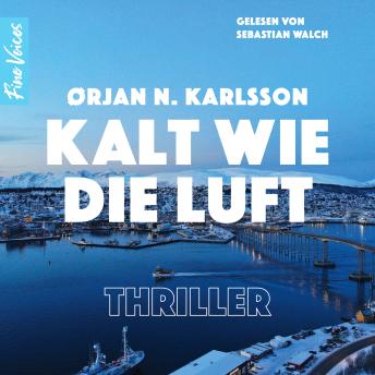 [German] - Kalt wie die Luft - Jakob Weber Reihe - Jakob Webers erster Fall, Band 1 (ungekürzt)