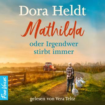 [German] - Mathilda oder Irgendwer stirbt immer (ungekürzt)