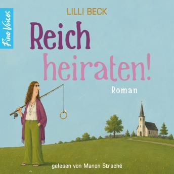 [German] - Reich heiraten - Lilli Beck, Band 4 (ungekürzt)