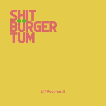 [German] - Shitbürgertum (Ungekürzt)
