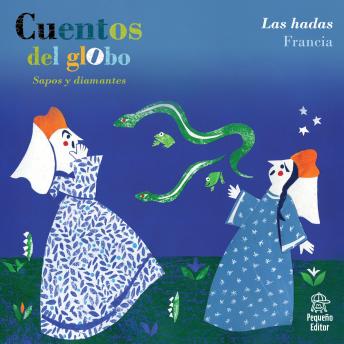 Cuentos del globo, Sapos y diamantes, Cuento 1: Las hadas - Charles Perrault Cuentos del globo, Sapos y diamantes, Cuento 1: Las hadas - Charles Perrault