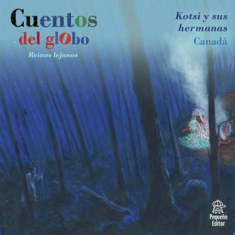 Cuentos del globo, Reinos lejanos, Cuento 1: Kotsi y sus hermanas - Henri Gougaud Cuentos del globo, Reinos lejanos, Cuento 1: Kotsi y sus hermanas - Henri Gougaud