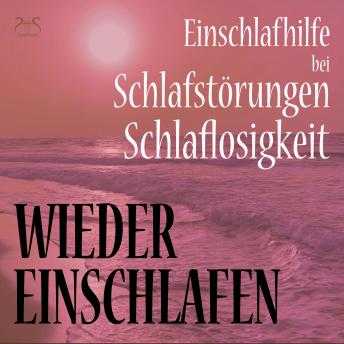 [German] - Wieder Einschlafen - Einschlafhilfe bei Schlafstörungen, Schlaflosigkeit (Ungekürzt)