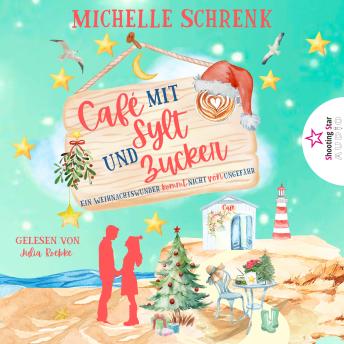 [German] - Ein Weihnachtswunder kommt nicht von ungefähr - Café mit Sylt und Zucker, Band 11 (ungekürzt)