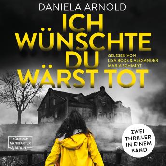 [German] - Ich wünschte du wärst tot - 2 spannende Thriller in einem Hörbuch (ungekürzt)