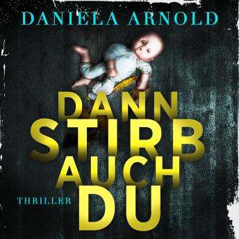 [German] - Dann stirb auch du - 2 spannende Thriller in einem Hörbuch (ungekürzt)
