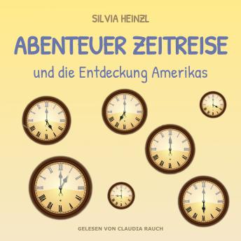 [German] - Abenteuer Zeitreise und die Entdeckung Amerikas (ungekürzt)