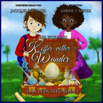 [German] - Mrs. Pickables Koffer voller Wunder - Das leuchtende Ei (ungekürzt) German Edition