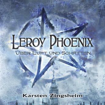 [German] - Über Luft und Schatten - Leroy Phoenix, Band 1 (ungekürzt)