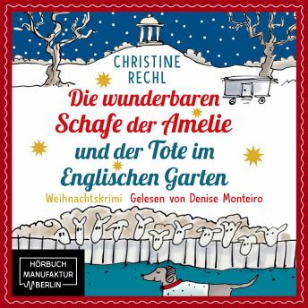 [German] - Die wunderbaren Schafe der Amelie und der Tote im Englischen Garten - Amelie ermittelt mit ihren Schafen in München - Weihnachtskrimi, Band 1 (ungekürzt)