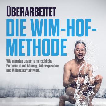 [German] - Überarbeitet - Die Wim Hof Methode (Ungekürzt)