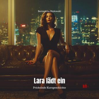 [German] - Lara lädt ein - Prickelnde Kurzgeschichte (Ungekürzt)