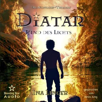 [German] - Diatar: Kind des Lichts - Mondiar-Trilogie, Band 1 (ungekürzt)