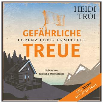 [German] - Gefährliche Treue - Lorenz Lovis ermittelt: Ein Brixen-Krimi, Band 3 (ungekürzt)