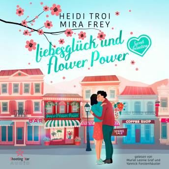 [German] - Liebesglück und Flower Power - Sweet Valentine, Band 1 (ungekürzt)
