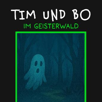 [German] - Im Geisterwald - Tim und Bo, Band 7 (ungekürzt)
