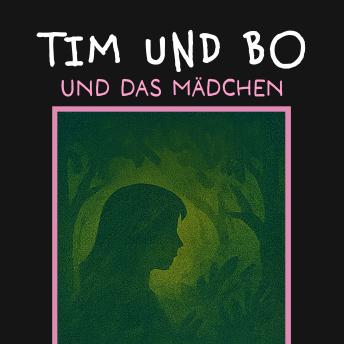 [German] - Und das Mädchen - Tim und Bo, Band 10 (ungekürzt)