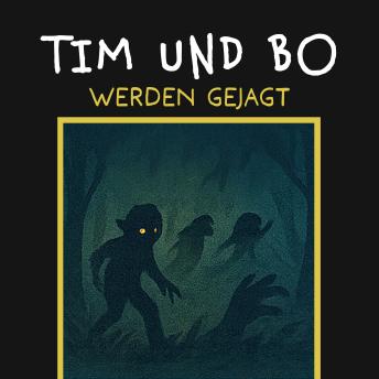 [German] - Werden gejagt - Tim und Bo, Band 12 (ungekürzt)