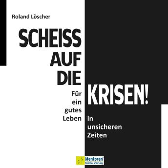 [German] - Scheiß auf die Krisen (ungekürzt)