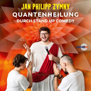 [German] - Quantenheilung durch Stand Up Comedy (ungekürzt)