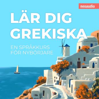 [Swedish] - Språkkurser för nybörjare, Lär dig grekiska (Oavkortad)