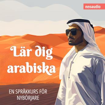 [Swedish] - Språkkurser för nybörjare, Lär dig arabiska (Oavkortad)