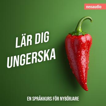 [Swedish] - Språkkurser för nybörjare, Lär dig ungerska (Oavkortad)