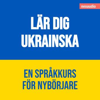 [Swedish] - Språkkurser för nybörjare, Lär dig ukrainska (Oavkortad)