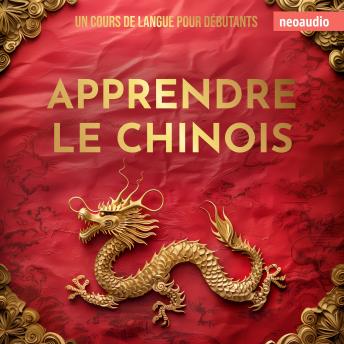 [French] - Cours de langues pour débutants, Apprendre le chinois (Intégral)