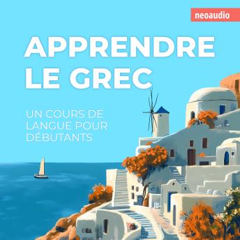 [French] - Cours de langues pour débutants, Apprendre le grec (Intégral)