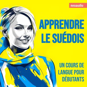 [French] - Cours de langues pour débutants, Apprendre le suédois (Intégral)