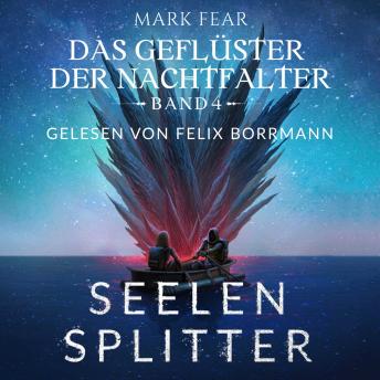 [German] - Seelensplitter - Das Geflüster der Nachtfalter, Band 4 (ungekürzt) (German Edition)