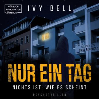 [German] - Nur ein Tag - Nichts ist, wie es scheint (ungekürzt)