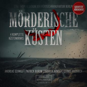 [German] - Mörderische Küsten - Vier komplette Küstenkrimis zwischen Deich, Dünen und tödlicher Brandung (ungekürzt)