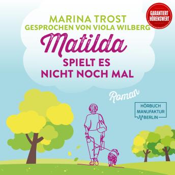 [German] - Matilda spielt es nicht noch mal (ungekürzt)