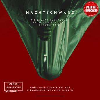 [German] - Nachtschwarz - Die große Sammlung unheimlicher Geschichten von Jana Oltersdorff (ungekürzt)