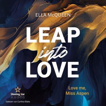 [German] - Love me, Miss Aspen - Leap into Love, Band 4 (ungekürzt) German Edition