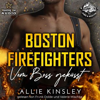 [German] - Vom Boss geküsst - Boston Firefighters - A Fire&Ice Spin-off, Band 6 (ungekürzt)