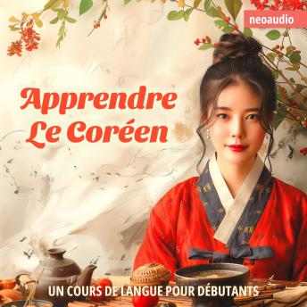 [French] - Cours de langues pour débutants, Apprendre le coréen (Intégral)