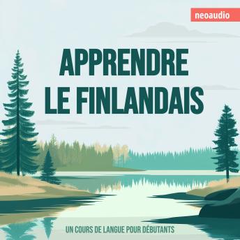 [French] - Cours de langues pour débutants, Apprendre le finlandais (Intégral)