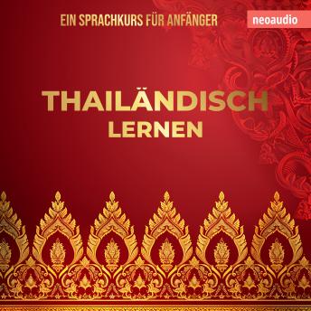 [German] - Sprachkurse für Anfänger, Thailändisch lernen (Ungekürzt)