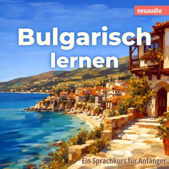 [German] - Sprachkurse für Anfänger, Bulgarisch lernen (Ungekürzt)