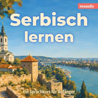 [German] - Sprachkurse für Anfänger, Serbisch lernen (Ungekürzt)