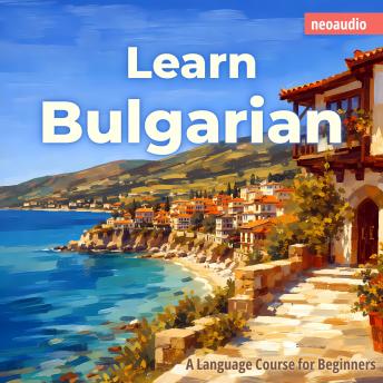 Language Courses for Beginners, Learn Bulgarian (Unabridged)