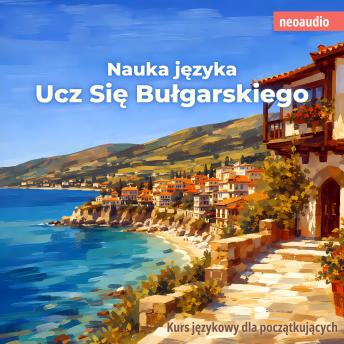 [Polish] - Kursy językowe dla początkujących, Ucz się bułgarskiego (Nieokrojony)