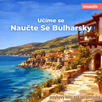 [Czech] - Jazykové kurzy pro začátečníky, Naučte se bulharsky (Nezkrácený)