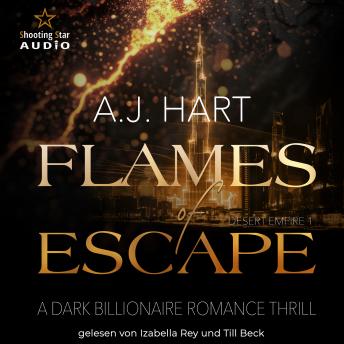 [German] - Flames of Escape: Dark Billionaire Romance Thrill - Desert Empire, Band 1 (ungekürzt) German Edition