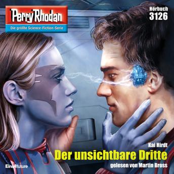 [German] - Perry Rhodan 3126: Der unsichtbare Dritte: Perry Rhodan-Zyklus 'Chaotarchen'