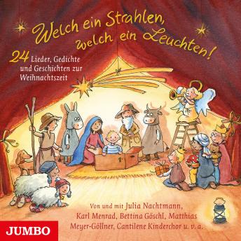 [German] - Welch ein Strahlen, welch ein Leuchten! 24 Lieder, Gedichte und Geschichten zur Weihnachtzeit