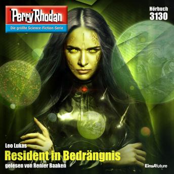 [German] - Perry Rhodan 3130: Resident in Bedrängnis: Perry Rhodan-Zyklus 'Chaotarchen'